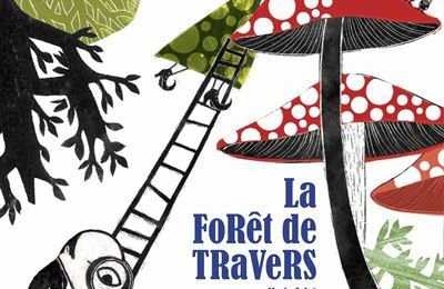 La forêt de travers / Françoise Rogier, Marie Colot - Ed. a as de 