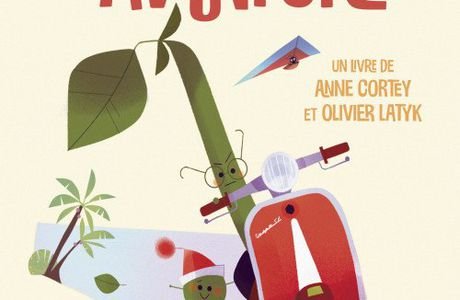 La très grande aventure / Anne Cortey, Olivier Latyk - Grasset Jeunesse 