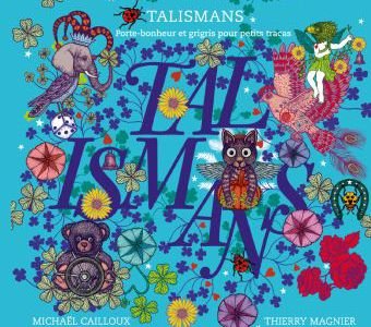[LES COUPS DE CŒUR DE L’ETE] Talismans / Michaël Cailloux - Thierry Magnier 