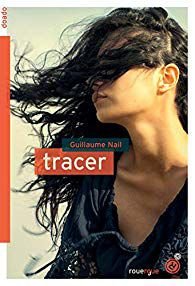 Tracer / Guillaume Nail - Ed. Du Rouergue 
