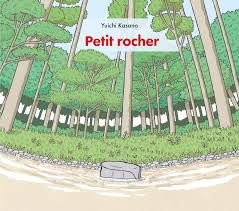 Petit rocher / yuishi kasano - ecole des loisirs 