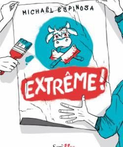 Extrême ! / Michael Espinosa - scrineo 